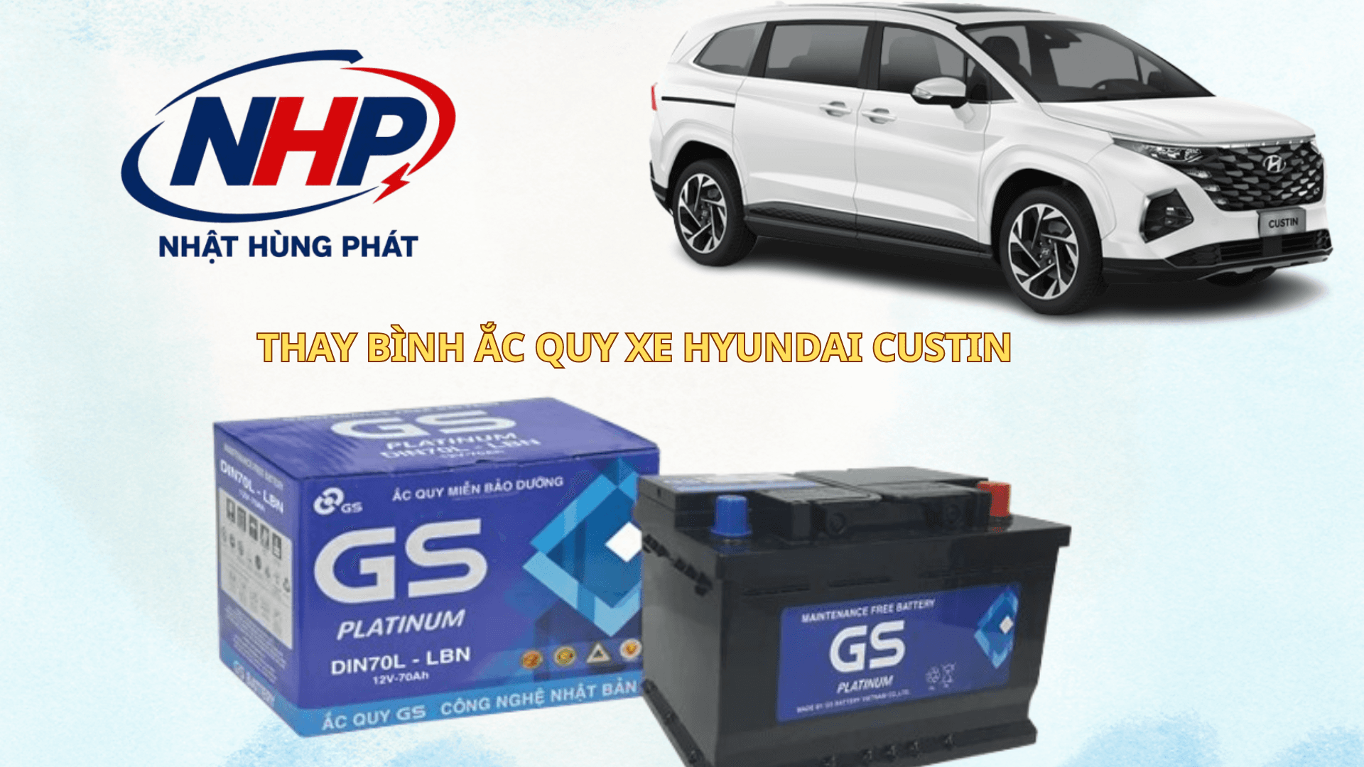 Hyundai Custin Dùng Bình Gì? Thay GS DIN70L-LBN Chính Hãng Tận Nơi