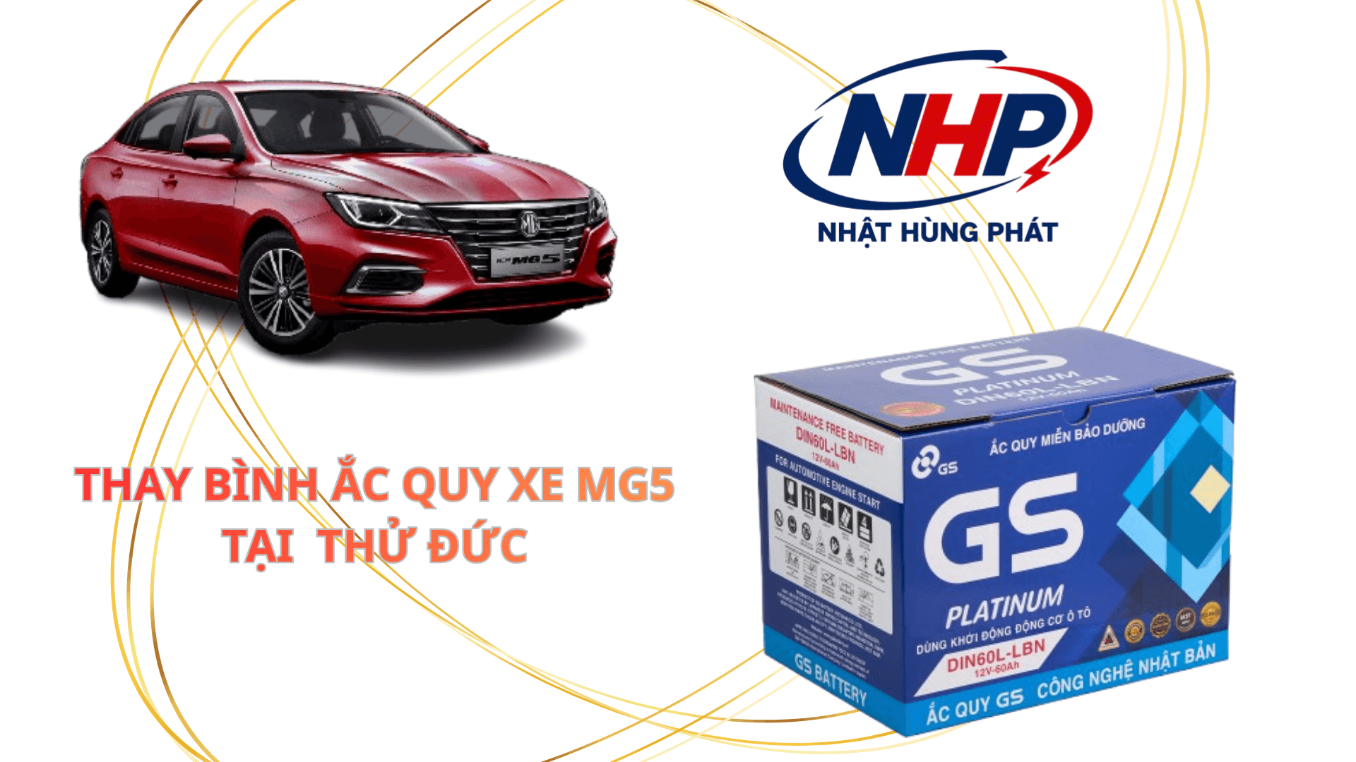 Thay Bình Ắc Quy MG5 Tận Nơi 24/7 – GS DIN60L-LBN Chính Hãng, Bảo Hành Đầy Đủ